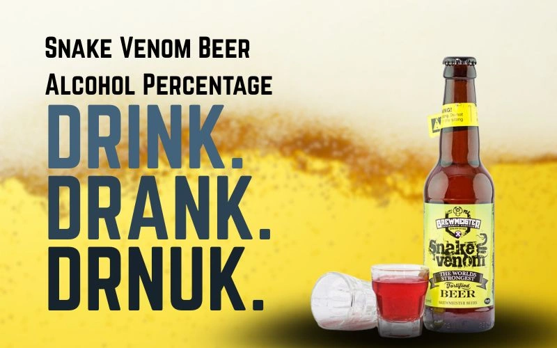 Snake Venom Beer Alcohol Percentage